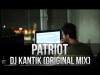 Dj Kantik - Patriot Original Mix