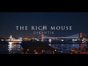 Dj Kantik - Rich Mouse Original Mix Turkey Istanbul