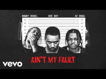 Doe Boy, Rowdy Rebel - Ain't My Fault Feat 42 Dugg