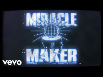 Dom Dolla - Miracle Maker Feat Clementine Douglas
