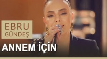 Ebru Gündeş - Annem için