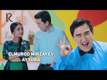 Elmurod Mirzayev - Ayyora