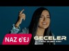 Elsen Pro, Naz Dej - Geceler