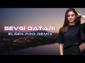 Elsen Pro - Sevgi Qatarı