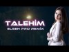 Elsen Pro, Yegane - Talehim Yeni Remix