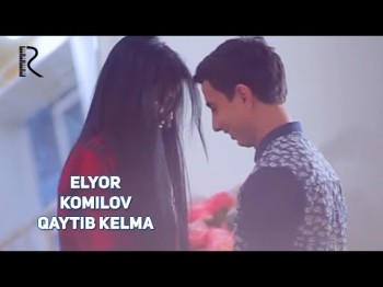 Elyor Komilov - Qaytib Kelma