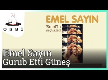 Emel Sayın - Gurub Etti Güneş