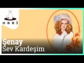 Şenay - Sev Kardeşim