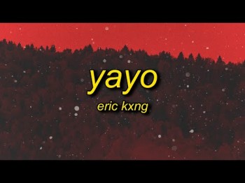 Eric Kxng - Yayo