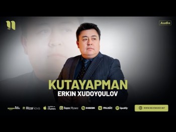 Erkin Xudoyqulov - Kutayapman