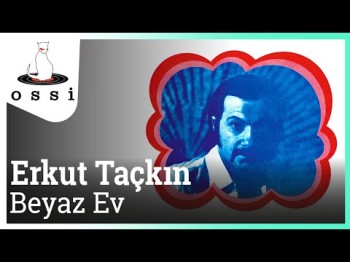 Erkut Taçkın - Beyaz Ev