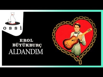 Erol Büyükburç - Aldandım