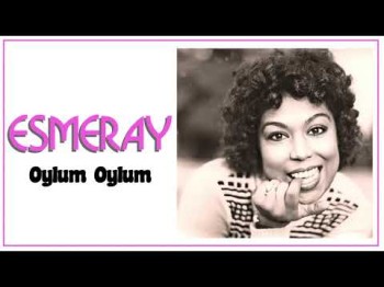 Esmeray - Oylum Oylum