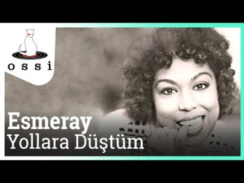 Esmeray - Yollara Düştüm