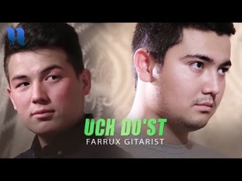 Farrux Gitarist - Uch Doʼst