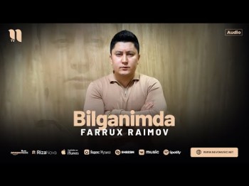 Farrux Raimov - Bilganimda