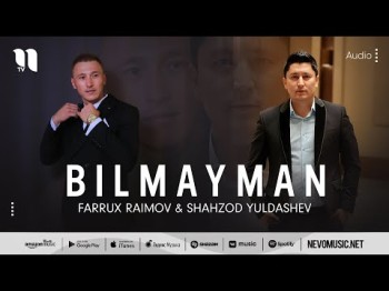 Farrux Raimov, Shahzod Yuldashev - Bilmayman