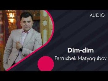 Farruxbek Matyoqubov - Dim