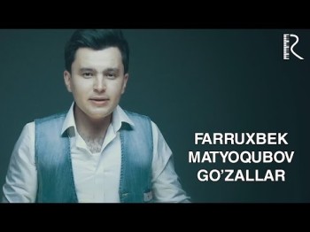 Farruxbek Matyoqubov - Goʼzallar