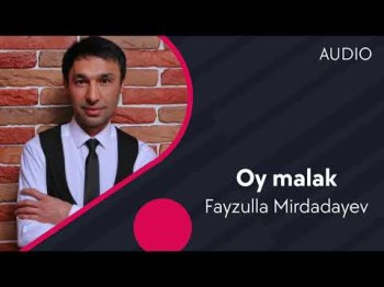 Fayzulla Mirdadayev - Oy Malak