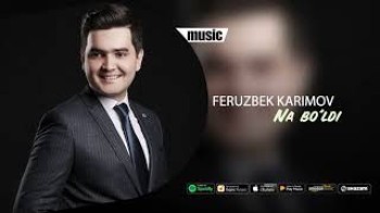 Feruzbek Karimov - Na bo’ldi