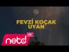 Fevzi Koçak - Uyan