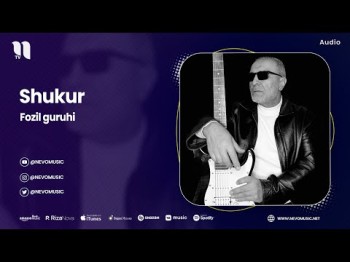 Fozil Guruhi - Shukur