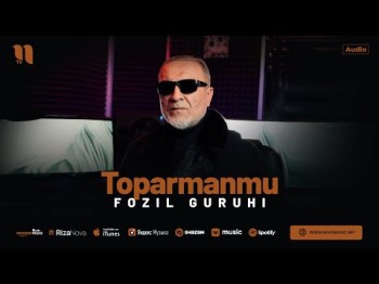 Fozil Guruhi - Toparmanmu