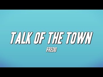 Fredo - Talk Of The Town