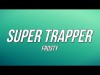 Frosty - Super Trapper