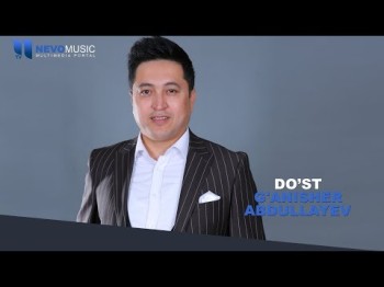 Gʼanisher Abdullayev - Doʼst