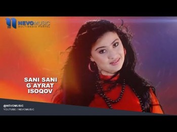 G`ayrat Isoqov - Sani Sani