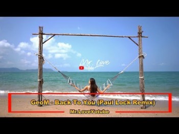 Geom - Back To You Paul Lock Remix