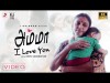 Ghibran's All About Love - Amma I Love You