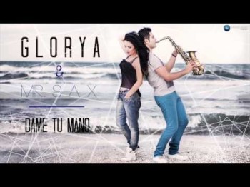 Glorya Mr Sax - Dame Tu Mano