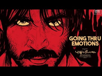 Going Thru Emotions - Pudhupettai