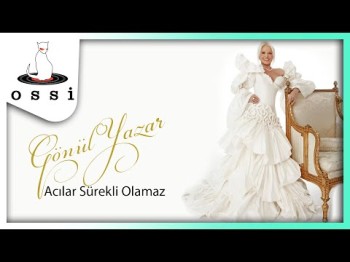 Gönül Yazar - Acılar Sürekli Olamaz