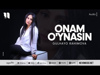 Gulhayo Rahimova - Onam O'ynasin