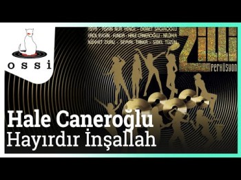 Hale Caneroğlu - Hayırdır İnşallah