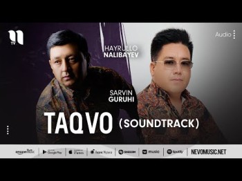 Hayrullo Nalibayev, Sarvin Guruhi - Taqvo Soundtrack