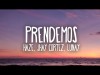 Haze, Jhay Cortez, Lunay - Prendemos Letra