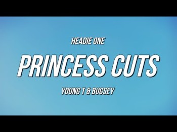 Headie One - Princess Cuts Ft Young T, Bugsey