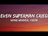 Henri Werner, Crème - Even Superman Cried 7Clouds Release