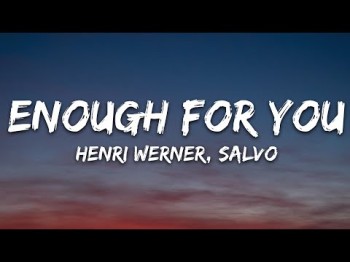 Henri Werner, Salvo - Enough For You 7Clouds Release