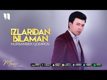 Hursanbek Qodirov - Izlaridan Bilaman