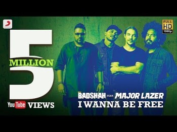 I Wanna Be Free - Badshah Feat Major Lazer