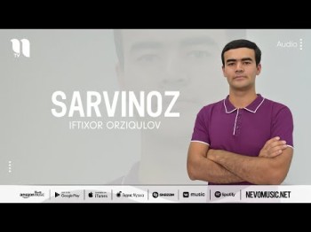 Iftixor Orziqulov - Sarvinoz