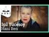 Işıl Yücesoy - Hani Ben