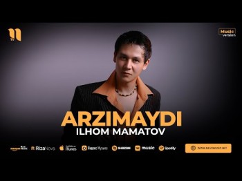 Ilhom Mamatov - Arzimaydi