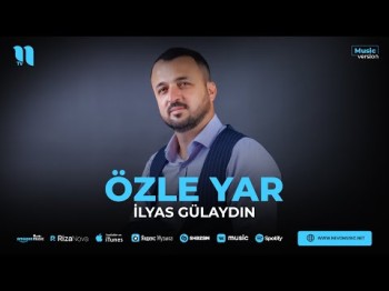 İlyas Gülaydın - Özle Yar